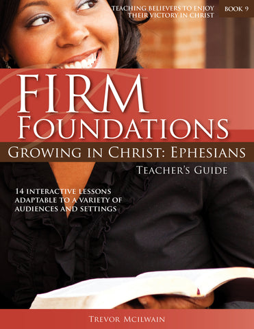 Firm Foundations Growing in Christ Ephesians: Teacher's Guide (Print)