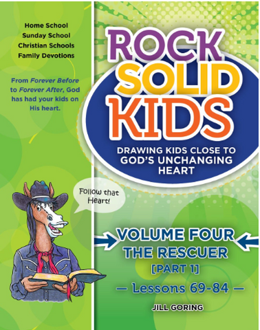 RockSolidKids <br> Volume 4 [Lessons 69-84: The Four Gospels 1] The Rescuer Arrives Part 1 <br> Print