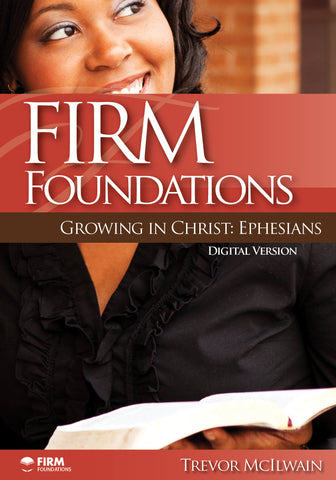 Firm Foundations Growing in Christ Ephesians: (DVD Digital Version)