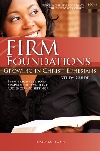 Firm Foundations Growing in Christ Ephesians: Study Guide (download)