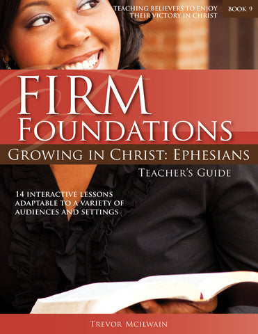 Firm Foundations Growing in Christ Ephesians: Teacher's Guide  (download)